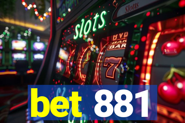 bet 881